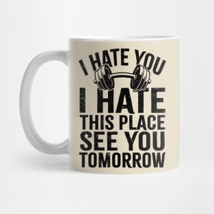 Funny gym ~ I hate you Mug